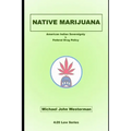 Native Marijuana: American Indian Sovereignty v. Federal Drug Policy
