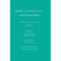 Quakers, Creation Care, and Sustainability: Quakers and the Disciplines: Volume 6