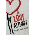 A Love Attempt: Your Practical Guide to Love