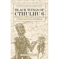 Black Wings of Cthulhu (Volume Six): Tales of Lovecraftian Horror