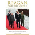 Reagan and the World: Leadership and National Security, 1981-1989