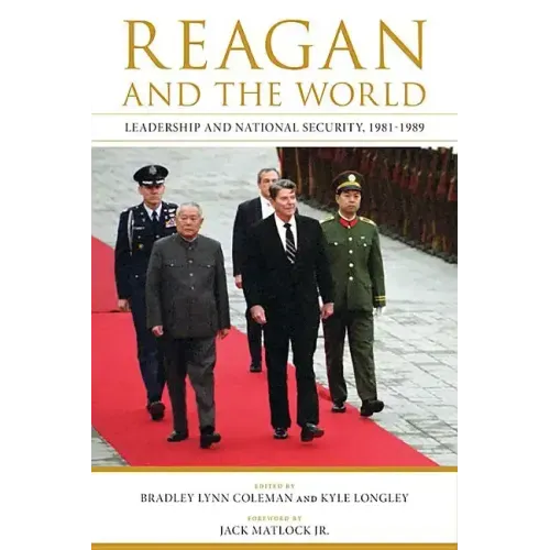 Reagan and the World: Leadership and National Security, 1981-1989