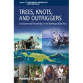 Trees, Knots, and Outriggers: Environmental Knowledge in the Northeast Kula Ring