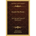 Accent on Power: The Life and Times of Machiavelli