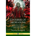 Centuries of Meditations: Reflections on Religion, the Morality of Man, and the Truth as Divined by God Through Jesus Christ