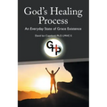 God's Healing Process: An Everyday State of Grace Existence