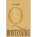 Quintessence: Basic Readings from the Philosophy of W. V. Quine