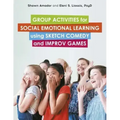 Group Activities for Social Emotional Learning Using Sketch Comedy and Improv Games