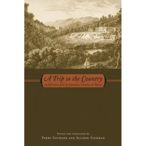 A Trip to the Country: by Henriette-Julie de Castelnau, Comtesse de Murat