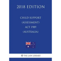 Child Support (Assessment) Act 1989 (Australia) (2018 Edition)