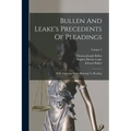 Bullen And Leake's Precedents Of Pleadings: With Notes And Rules Relating To Pleading; Volume 2