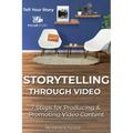 Storytelling Through Video: 7 Steps for Producing & Promoting Video Content