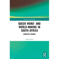 Queer Word- And World-Making in South Africa: Dignified Sounds