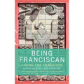 Being Franciscan: Living the Tradition