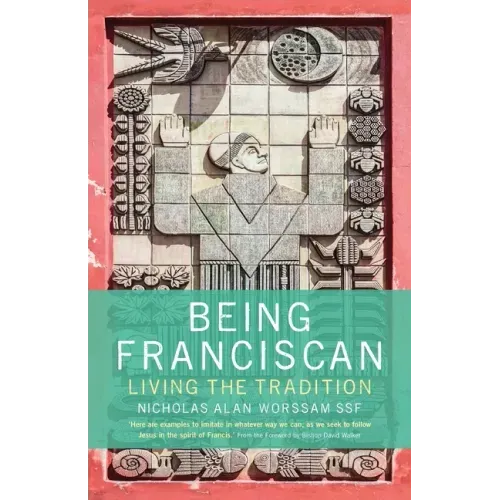 Being Franciscan: Living the Tradition