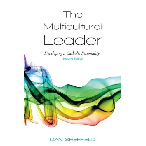 The Multicultural Leader: Developing a Catholic Personality, Second Edition