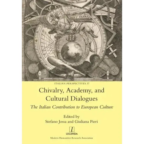 Chivalry, Academy, and Cultural Dialogues: The Italian Contribution to European Culture