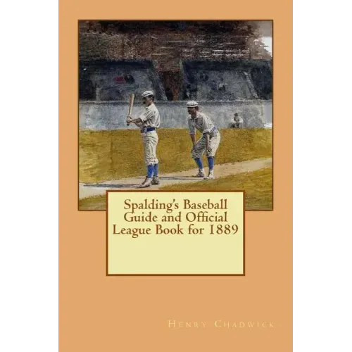Spalding's Baseball Guide and Official League Book for 1889