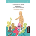 El docente líder (2da edición ampliada): Ideas para la auto-mejora contínua