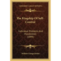 The Kingship Of Self-Control: Individual Problems And Possibilities (1899)