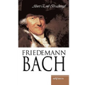 Wilhelm Friedemann Bach: Nachdruck der vollständigen Originalschrift von 1909