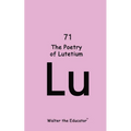 The Poetry of Lutetium