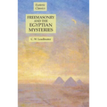 Freemasonry and the Egyptian Mysteries: Esoteric Classics