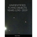 Unidentified Flying Objects Years 1290 - 2019