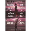 Two Different Boots: Stepping Out of My Mother's Shadow and Learning to Love the Woman I See