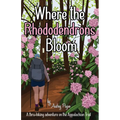 Where the Rhododendrons Bloom: A Thru-Hiking Adventure on the Appalachian Trail