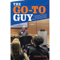The Go-To Guy: The Life and Times of a Detroit-Area Mover, Shaker, and Peacemaker