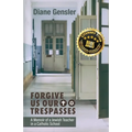 Forgive Us Our Trespasses: A Memoir of a Jewish Teacher in a Catholic School