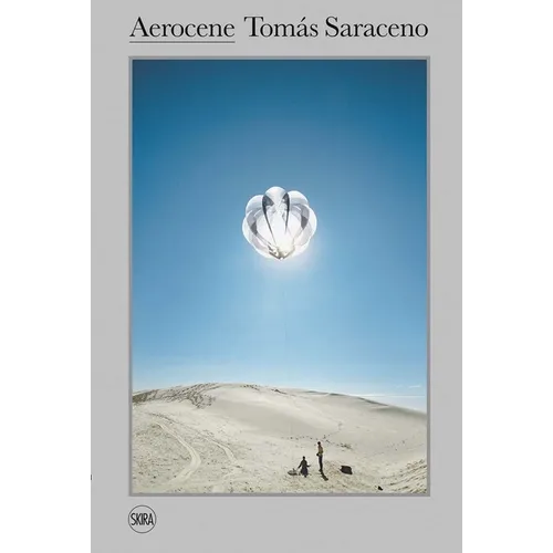 Tomas Saraceno: The Aerocene Project