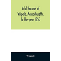 Vital records of Walpole, Massachusetts, to the year 1850