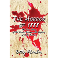 The Horror of 1888: The True Story of the Crime, Escape, and Capture of John Kuehni
