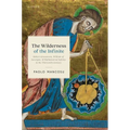 The Wilderness of the Infinite: Robert Grosseteste, William of Auvergne, and Mathematical Infinity in the Thirteenth Century