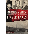 Murder & Mayhem in the Finger Lakes