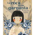 La Roca En Mi Garganta (the Rock in My Throat)