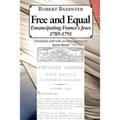 Free and Equal.... Emancipating France's Jews 1789-1791