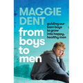 From Boys to Men: guiding our teen boys to grow into happy, healthy men