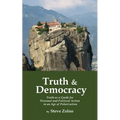 Truth & Democracy: Truth As A Guide For Personal And Political Action In An Age Of Polarization