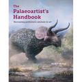 Palaeoartist's Handbook: Recreating Prehistoric Animals in Art