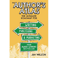 The Author's Atlas: The Ultimate Roadmap for Writing, Publishing, and Marketing a Successful Book