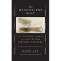 The Magnificent Boat: The Colonial Theft of a South Seas Cultural Treasure