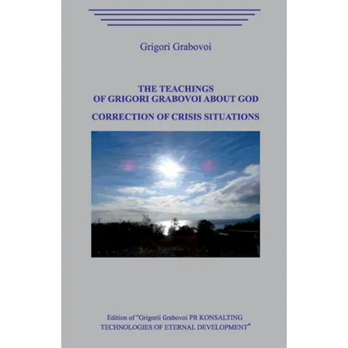 The Teaching of Grigori Grabovoi about God. Correction of Crisis Situations.