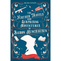The Further Travels and Surprising Adventures of Baron Munchausen