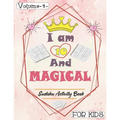 I am 10 And Magical - Sudoku Activity Book For Kids - Volume 1 -: Pretty Simple Sudoku Gift For 10 Years Old Princess Girls who love Brain Challenges