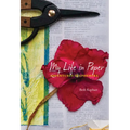 My Life in Paper: Adventures in Ephemera