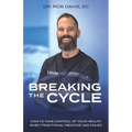 Breaking the Cycle: How to Take Control of Your Health When Traditional Medicine Has Failed