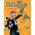 Maître Corbaque: Que justice soit (mal) faite !